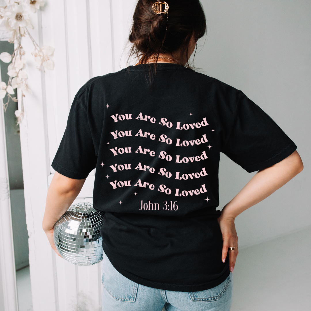 You Are Loved. John 3:16 Tee
