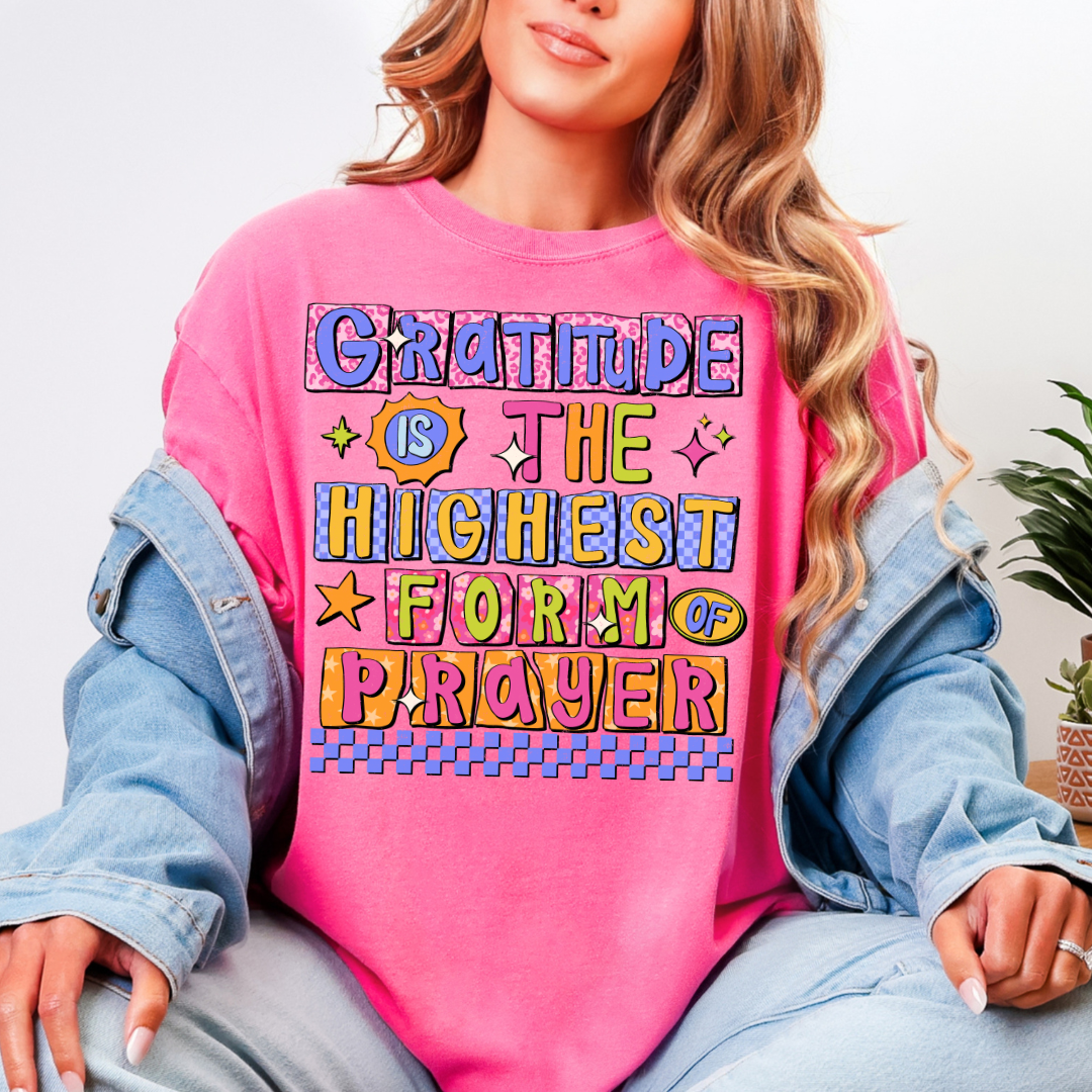 Gratitude Is The Highest Form Of Prayer Tee