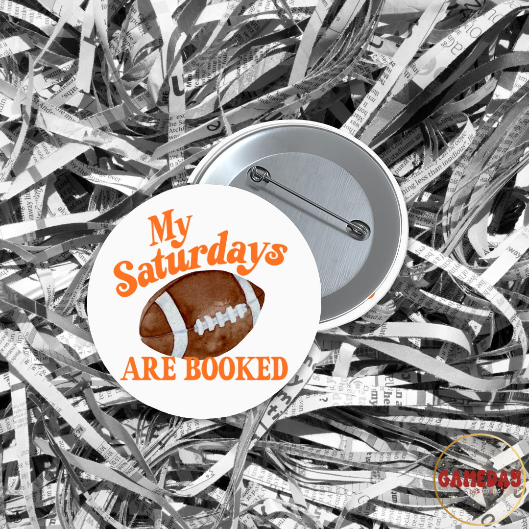 My Saturdays Are BOOKED Button