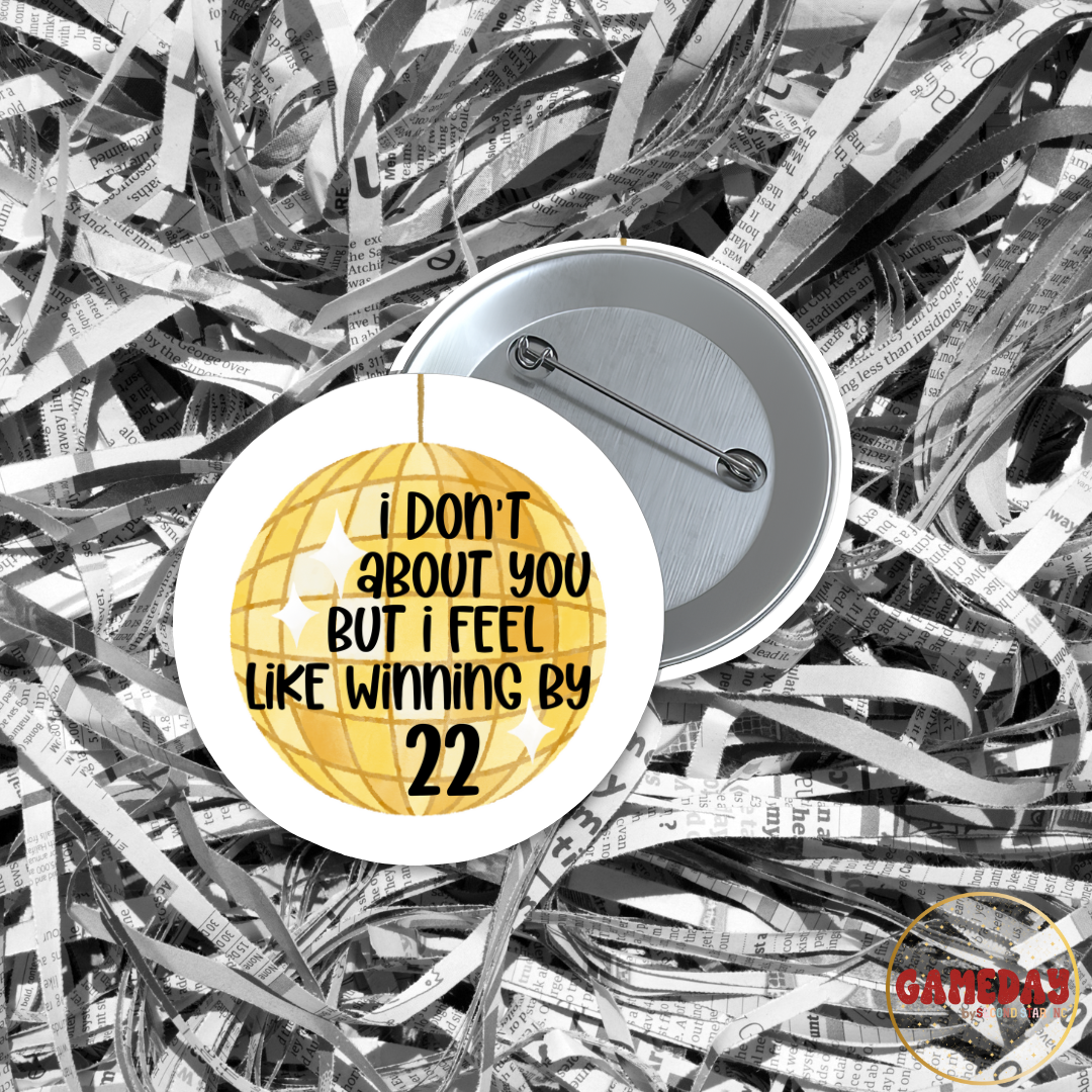 I Don't Know About You Gameday Button