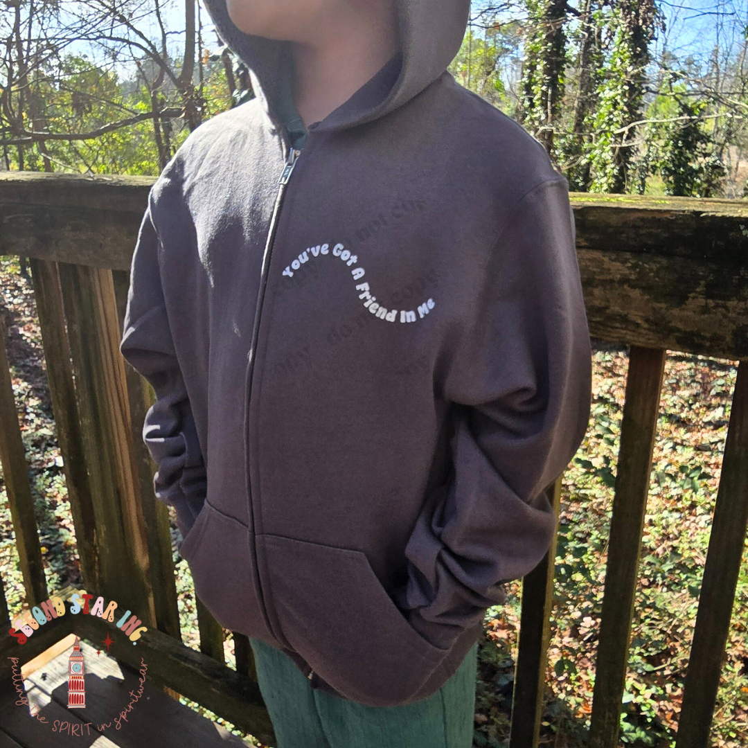 You've Got A Friend In Me Zip Up Hoodie